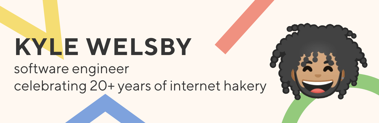 banner that says Kyle Welsby - software engineer, celebrating 20+ years of internet hakery alongside a cartoon emoji face illustration of Kyle